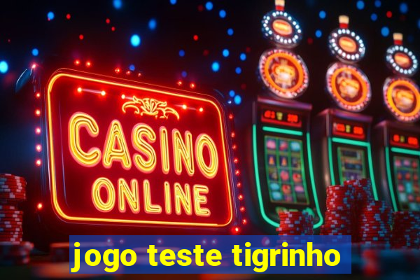 jogo teste tigrinho